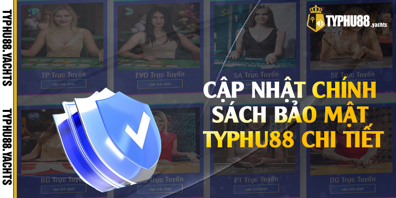 Cập nhật chính sách bảo mật Typhu88 chi tiết