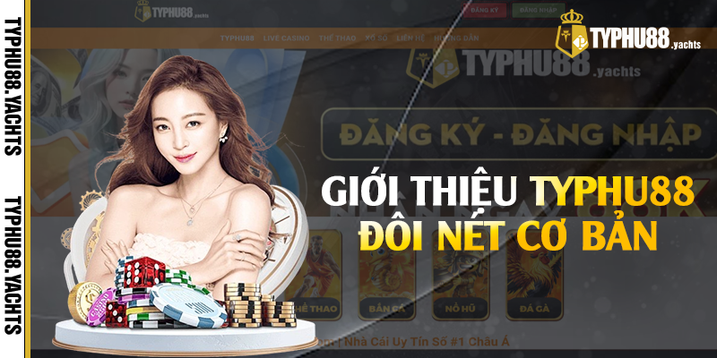 Giới thiệu Typhu88 đôi nét cơ bản